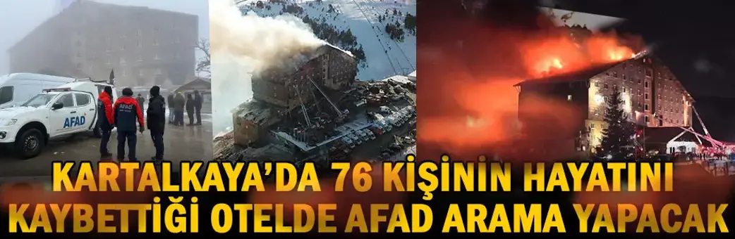 Kartalkaya’da 76 kişinin hayatını kaybettiği otelde AFAD arama yapacak