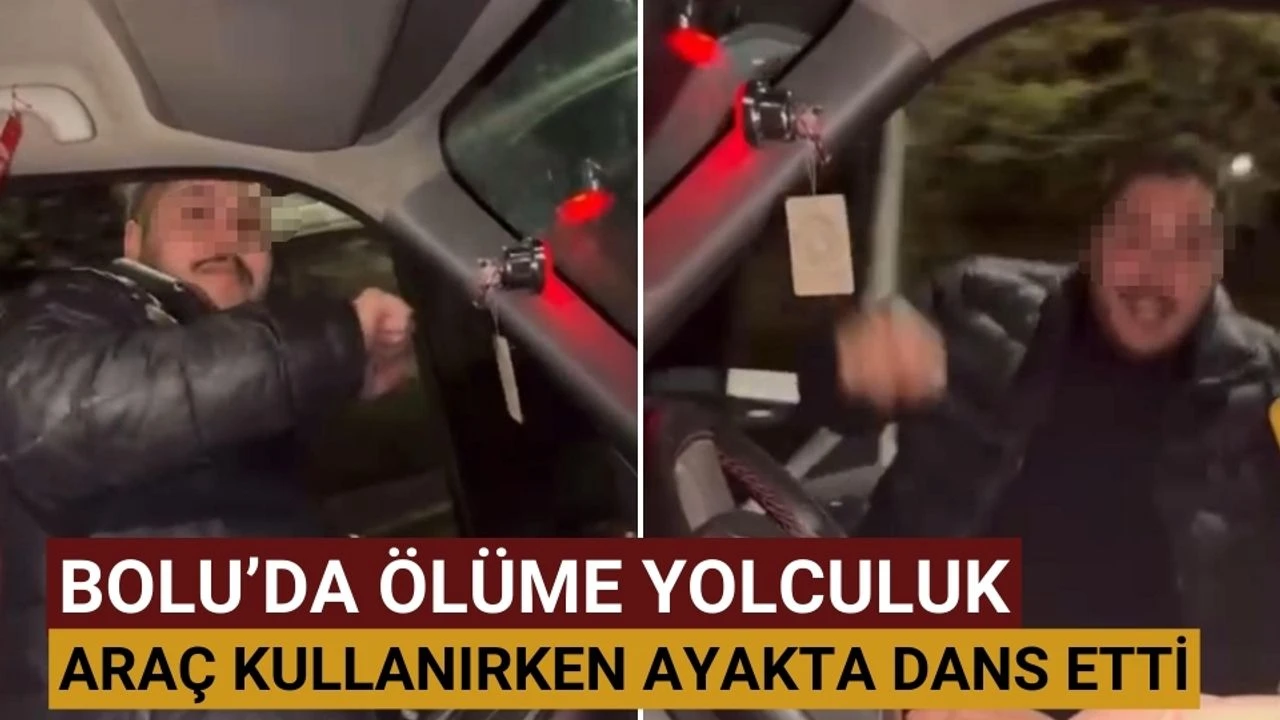 Bolu’da ölüme yolculuk araç kullanırken ayakta dans etti