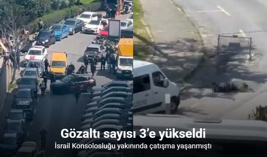Levent’teki çatışma ile ilgili gözaltı sayısı 3’e yükseldi